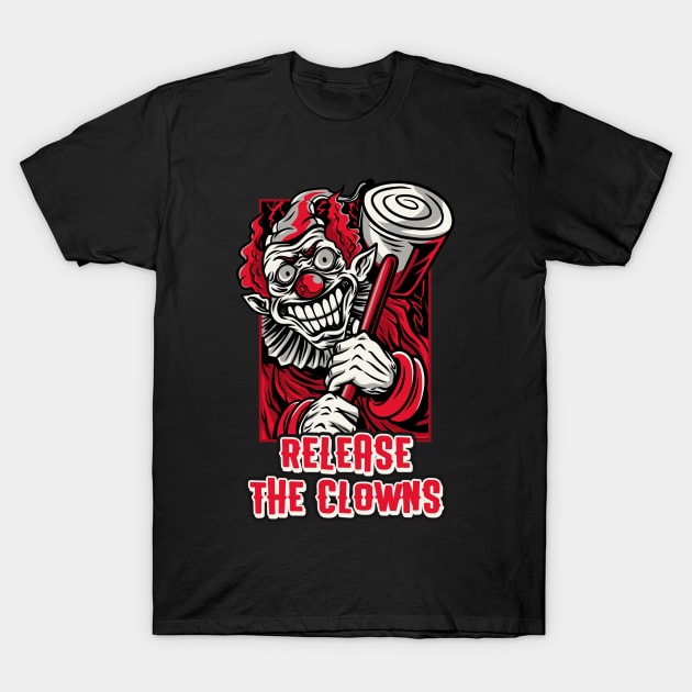 Release the clowns halloween circus T-Shirt by TomiTee